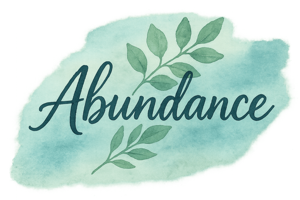 Watercolor illustration of the word “Abundance” with green leaves on a blue background, symbolizing abundance over scarcity, growth, and positivity.